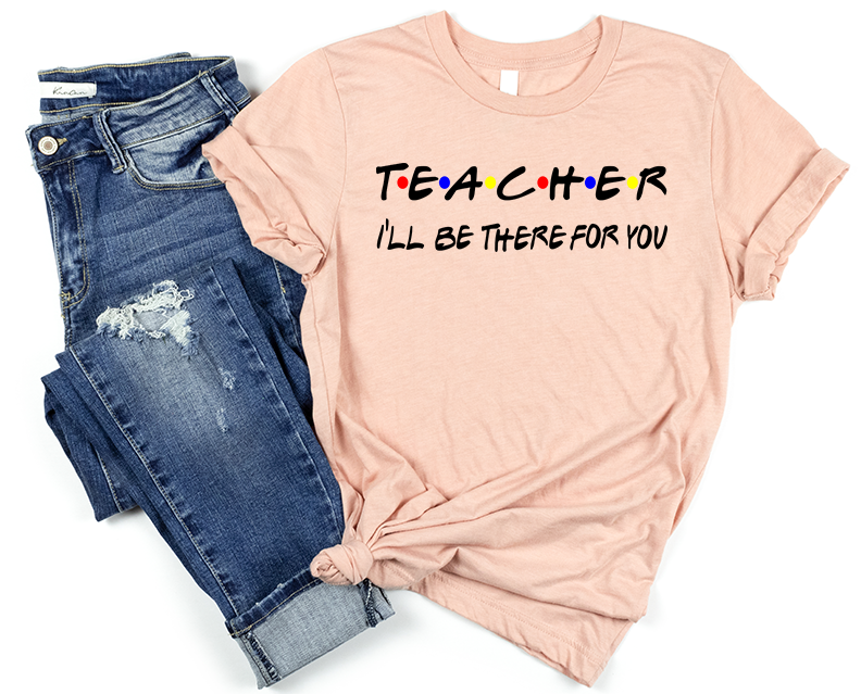 205.) Teacher I'll Be There for you