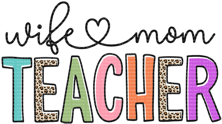 171.) Wife Mom Teacher